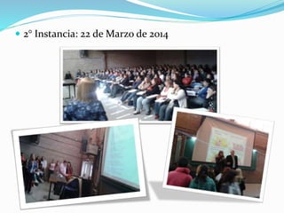  2° Instancia: 22 de Marzo de 2014
 