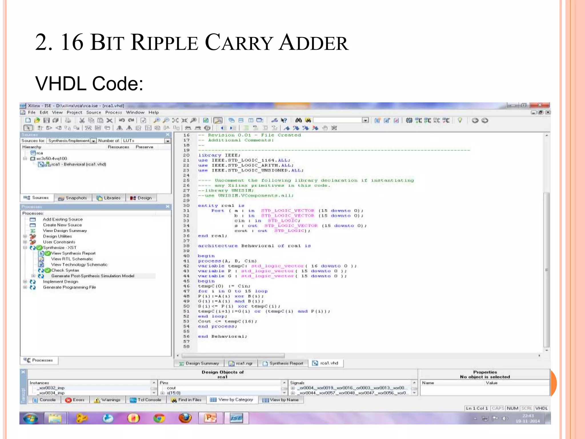 2. 16 BIT RIPPLE CARRY ADDER
VHDL Code:
 