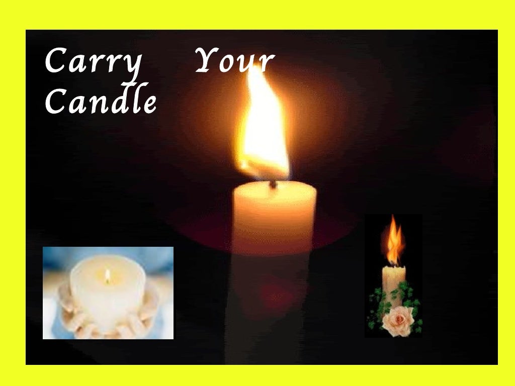 Carry your candle