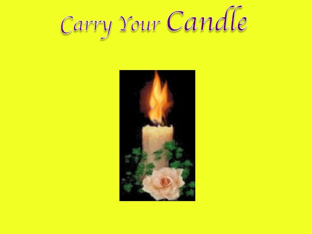 Carry your candle
