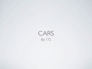 CARS
By: 172
 