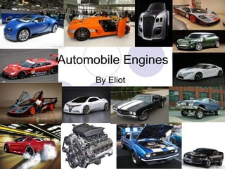 Automobile Engines
      By Eliot
 