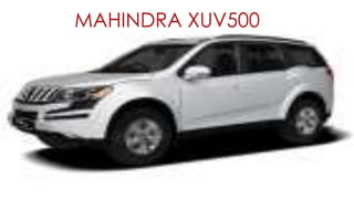 MAHINDRA XUV500
 