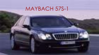 MAYBACH 57S-1
 