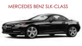 MERCEDES BENZ SLK-CLASS
 