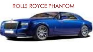 ROLLS ROYCE PHANTOM
 