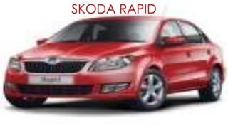 SKODA RAPID
 