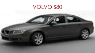 VOLVO S80
 