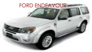 FORD ENDEAVOUR
 