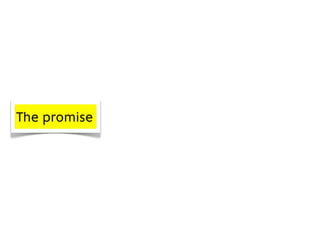 The promise
 
