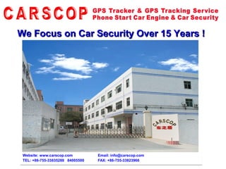 Website: www.carscop.com Email: info@carscop.com
TEL: +86-755-33835288 84005500 FAX: +86-755-33823966
Website: www.carscop.com Email: info@carscop.com
TEL: +86-755-33835288 84005500 FAX: +86-755-33823966
We Focus on Car Security Over 15 Years !We Focus on Car Security Over 15 Years !
 