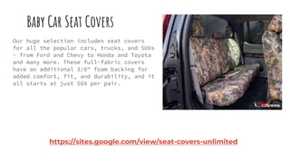 Baby Car Seat Covers
Our huge selection includes seat covers
for all the popular cars, trucks, and SUVs
- from Ford and Chevy to Honda and Toyota
and many more. These full-fabric covers
have an additional 3/8" foam backing for
added comfort, fit, and durability, and it
all starts at just $69 per pair.
https://sites.google.com/view/seat-covers-unlimited
 