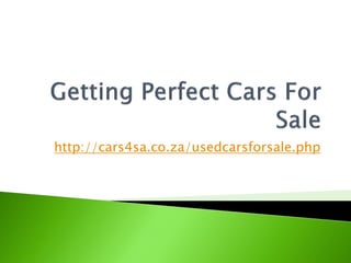 http://cars4sa.co.za/usedcarsforsale.php
 
