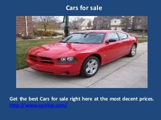 Cars for sale
Get the best Cars for sale right here at the most decent prices.
http://www.carskar.com/
 