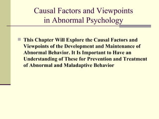 Causal Factors and Viewpoints in Abnormal Psychology ,[object Object]