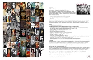 57
education
FINE ART
1978-present
BFA: Sculpture, Photography, Painting, Design;1990-1993
Herron (Hope) School of Fine Arts; Indiana University, Bloomington, Indiana
mentor/employer: Jean-Paul Darriau, Sculpture Professor (Guggenheim Museum,
Hirschorn Collection, Walker Art Center, Denver Art Museum, Galleria Schneider in
Rome, Smithsonian Institute)
· Sculpture/Mobiles (many kinetic) for home and monumental
· Painting (2D and 3D) for inside and outside/Collage
· Concrete poetry (not the traditional concrete)/Installation
· Observation
Trained with Field Experts
project management (in the field), painting techniques (artists residing in East and West Europe), resin (resin expert for
boats and bars), welding and soldering (metal sculptor and fabricator), electrical LED installation (electrician), vocal
(private coach, Philharmonic Chorus), improvisation (coach), directing, cinematography and acting (on set film and TV)
DANCE
1973-present (dance/choreography)
Formally training and Master Classes with dance luminaries (ballet, jazz, modern, samba)
· Stuttgart Ballet’s internationally-renown Prima ballerina Jean Allenby founded ballet companies in Sarasota/Indiana
· Alvin Ailey/other, Horton techniques, Alvin Ailey American Dance Theater, NY, NY
· Merce Cunningham, Merce Cunningham Dance Company, NY, NY
· Gus Giordano, Gus Giordano Jazz, Chicago, IL
· Joffrey Ballet, Chicago, IL
· National Academy of the Arts, Champaign, IL
· Campanhia de Danca Deborah Colker, Samba, Rio de Janiero, Brazil
· Martha Graham Dance Company, Modern, Los Angeles, CA
· The Edge, Hip-Hop/Jazz, Los Angeles, CA
· Dance Arts Academy, Los Angeles, CA
· Stephen Mills, artistic director Ballet Austin, Austin TX
· other: African tribal, Afro-Cuban, Argentine Tango, East Indian, Irish folk, 2-step, Mambo, Moroccan, Native American,
Salsa, Samba, Swing, Viennese waltz
· Choreography mixes styles - dance, art performances, fashion shows
· Began choreographing at age 17 (1st place national awards for Best Choreographed Dance)
FASHION
www.carsoncase.com As a dancer, Carson developed an acute awareness of form and how movement dynamically affects
the body and different types of fabrics covering it. Limited by space constraints in Paris, she directed her fascination
with three-dimensional form to developing a couture line of dresses under the tutelage of a master seamstress.
OTHER EDUCATION
INTERNATIONAL MBA: Creativity Management 2005
University of South Carolina Moore School of Business/Wirtschafuniversität Wien (studied in Vienna, Copenhagen, Nantes)
(Focus: Creativity Management with coursework in change, virtual and supply-chain management and modular design - to
manage my creative work and modular/virtual fabrication of my projects, develop work, and examine local artisans)
BA: West European Studies; Minors: German & independent studies in Brazilian & Japanese culture;1990-1993
College of Arts and Science; Indiana University, Bloomington, Indiana
Architecture, Structural Design, Sculpture, Drawing; 1988-1990
University of Miami (Miami of Ohio), Oxford, Ohio
 