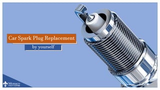 Car Spark Plug Replacement by Yourself PPT