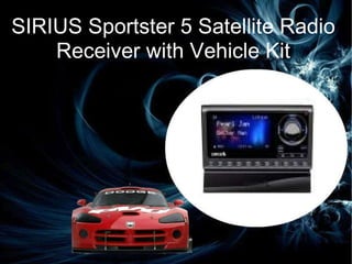 Get The Best Car Speaker Sounds Ever... Satellite Radio With  Vehicle Kit SIRIUS Sportster 5 Satellite Radio Receiver with Vehicle Kit 