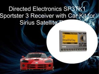 Get The Best Car Speaker Sounds Ever... Satellite Radio With  Vehicle Kit Directed Electronics SP3TK1 Sportster 3 Receiver with Car Kit for Sirius Satellite Radio 