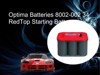 Get The Best Car Speaker Sounds Ever... Car Batteries Optima Batteries 8002-002 34 RedTop Starting Battery 