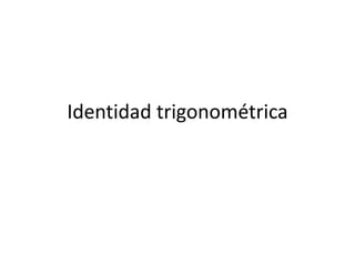 Identidad trigonométrica
 