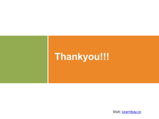 Thankyou!!!
Visit: Learnbay.co
 