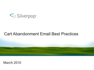 Cart Abandonment Email Best Practices March 2010 