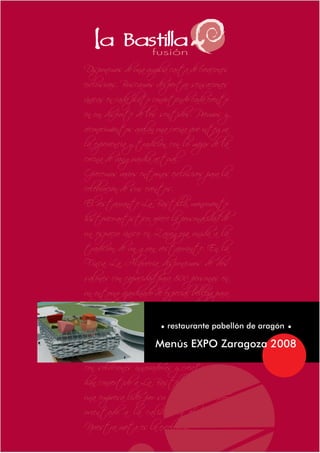 • restaurante pabellón de aragón •
Menús EXPO Zaragoza 2008
 