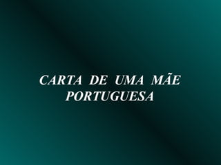 CARTA  DE  UMA  MÃE PORTUGUESA 