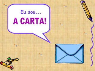 Eu sou...
 