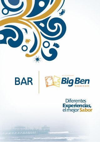 H U A N C H A C O 
R E S T A U R A N T 
Diferentes 
Experiencias, 
el mejor Sabor 
BAR 
 