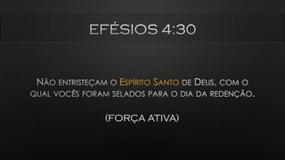 ESPÍRITO SANTO
(FORÇA ATIVA)
 