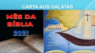 CARTA AOS GÁLATAS
 