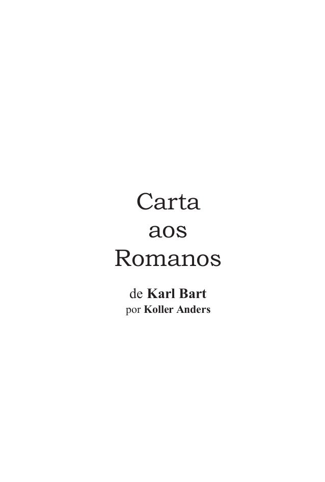 Carta
aos
Romanos
de Karl Bart
por Koller Anders
 