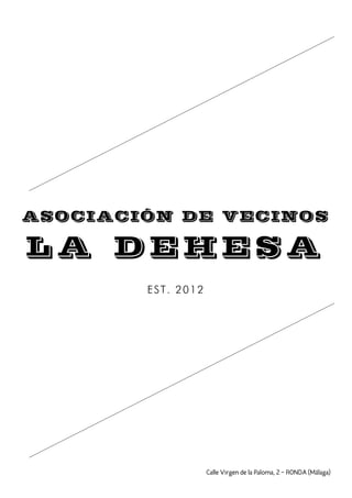 ASOCIACIÓN DE VECINOS
L A D E H E S A
EST. 2012
 