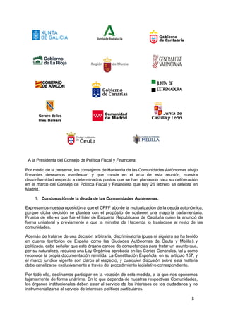 1
A la Presidenta del Consejo de Política Fiscal y Financiera:
Por medio de la presente, los consejeros de Hacienda de las...