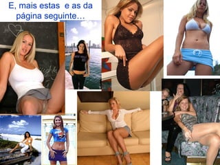 E, mais estas e as da
página seguinte…
 