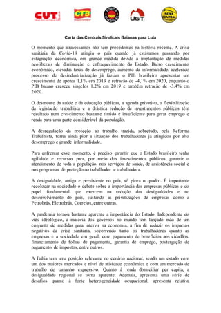 Carta das Centrais Sindicais Baianas para Lula
O momento que atravessamos não tem precedentes na história recente. A crise...