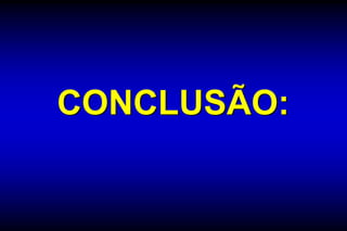 CONCLUSÃO:
 