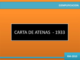 EJEMPLIFICACION.CARTA DE ATENAS  - 1933RM-2010