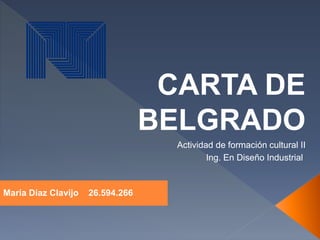 CARTA DE
BELGRADO
Actividad de formación cultural II
María Díaz Clavijo 26.594.266
Ing. En Diseño Industrial
 