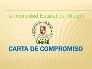 CARTA DE COMPROMISO
Universidad Estatal de Milagro
 