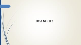 BOA NOITE!
 