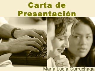 Carta de Presentación María Lucía Gurruchaga 