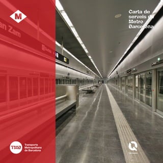 1
Carta de
serveis de
Metro
Barcelona
 