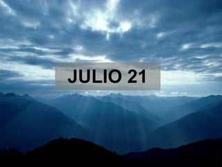 JULIO 21 