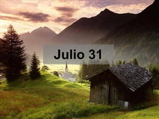 Julio 31 