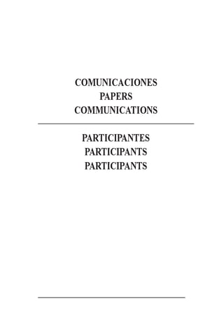 29
COMUNICACIONES
PAPERS
COMMUNICATIONS
PARTICIPANTES
PARTICIPANTS
PARTICIPANTS
 