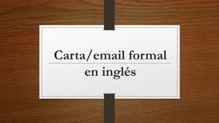 Carta/email formal
en inglés
 