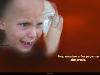 Ria Slides Hoy, nuestros niños pagan un alto precio.  